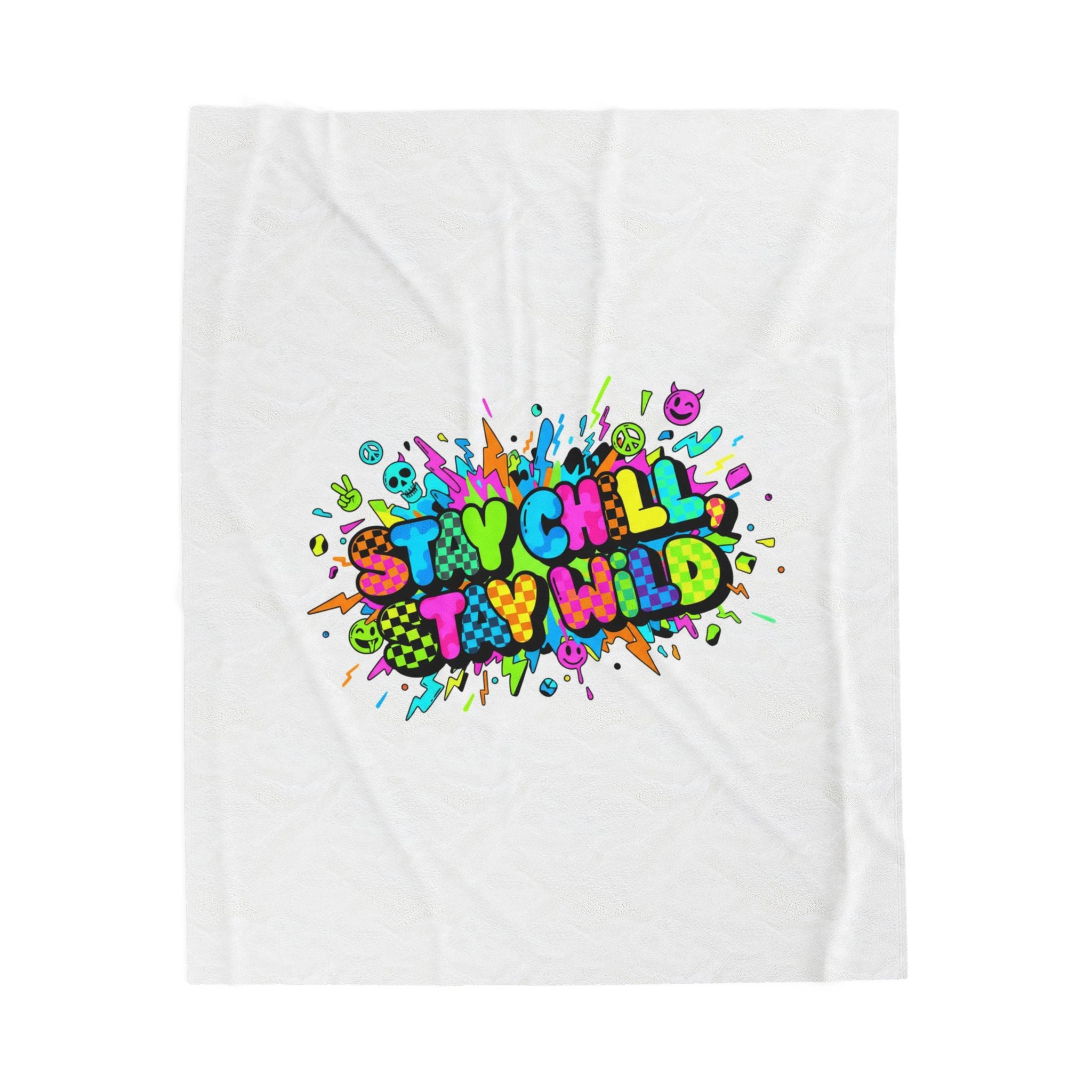 Stay Chill Stay Wild Blanket | Crash Out neon graffiti, meltdown design