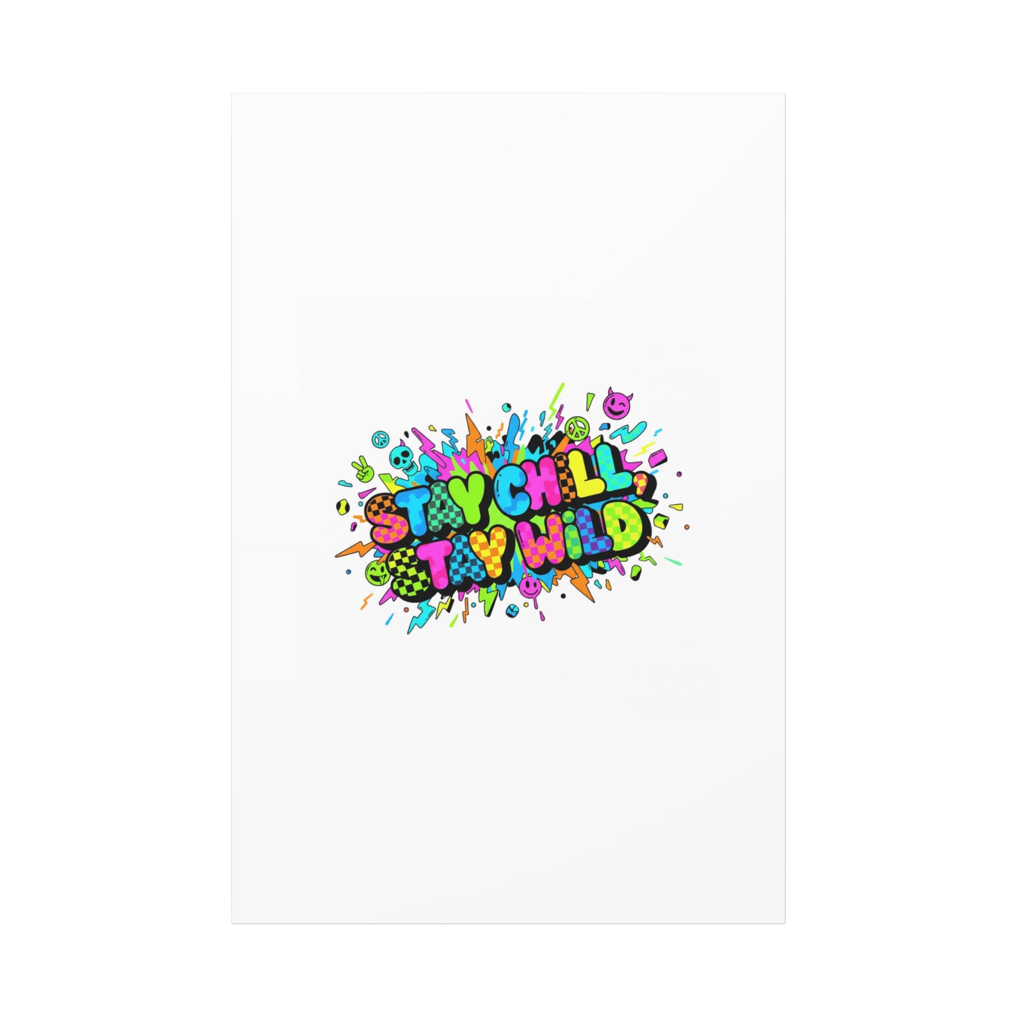 Stay Chill Stay Wild Canvas | crash out sticker style, neon graffiti