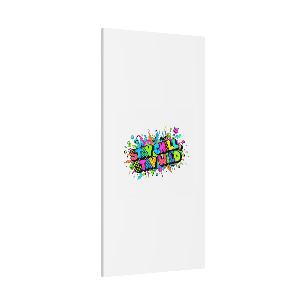 Stay Chill Stay Wild Canvas | crash out sticker style, neon graffiti