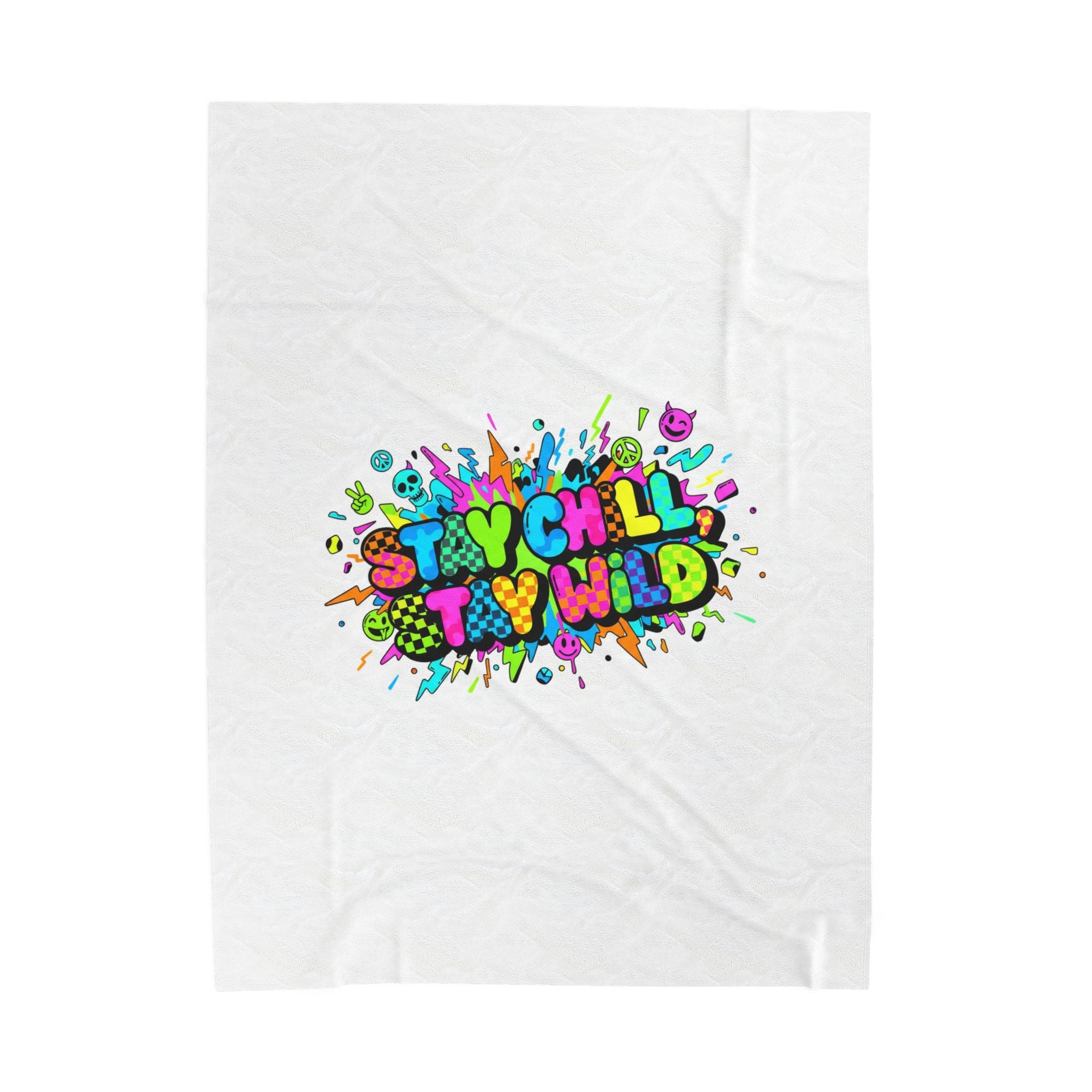 Stay Chill Stay Wild Blanket | Crash Out neon graffiti, meltdown design