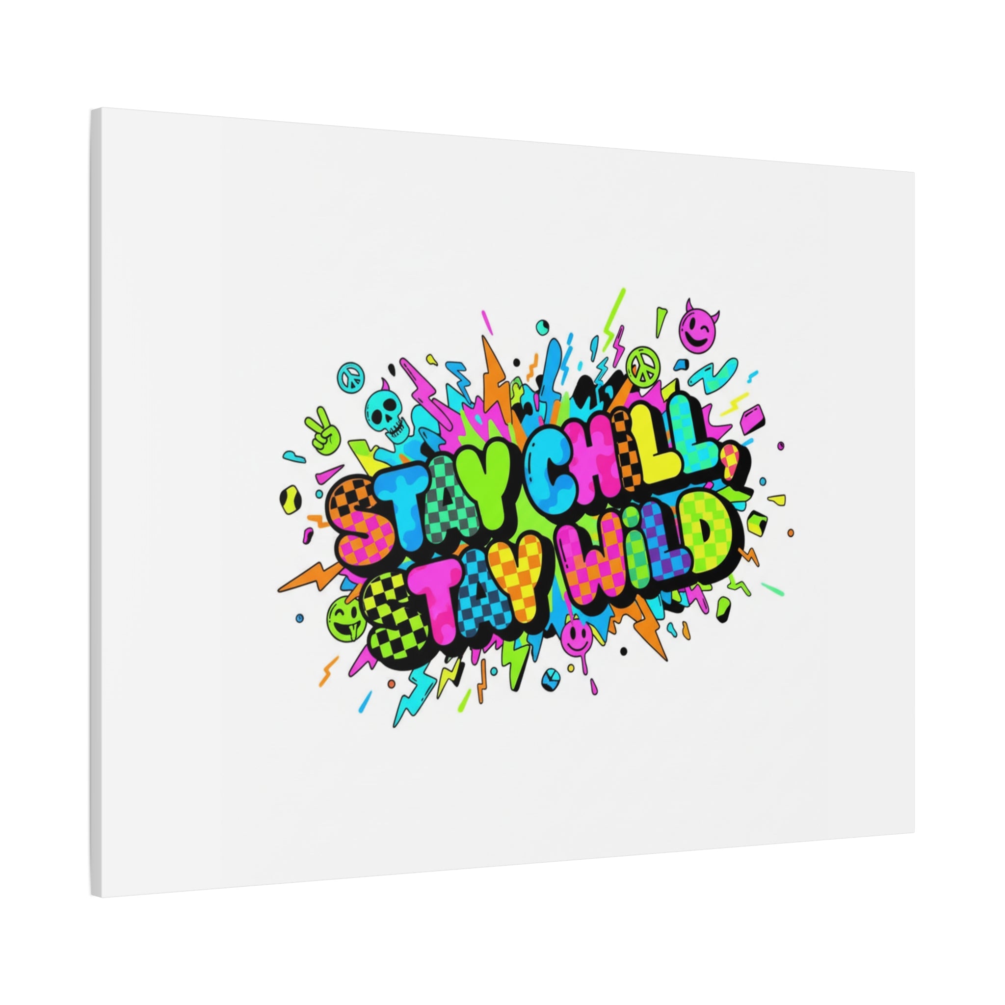Stay Chill Stay Wild Canvas | crash out sticker style, neon graffiti